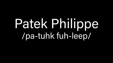 How to Pronounce Patek Philippe: A Comprehensive Guide.